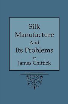 Paperback Silk Manufacture and Its Problems Book