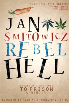 Paperback Rebel Hell: Disabled Vegan Goes to Prison Book