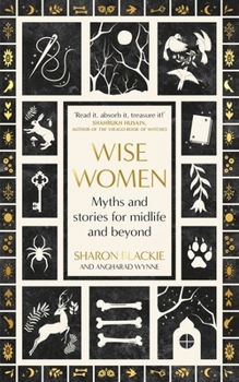 Wise Women: Myths and Stories for Midlife and Beyond