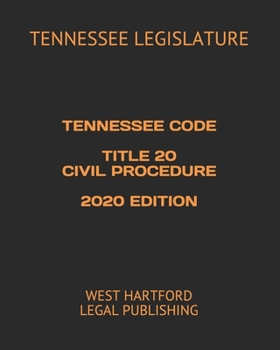 Paperback Tennessee Code Title 20 Civil Procedure 2020 Edition: West Hartford Legal Publishing Book