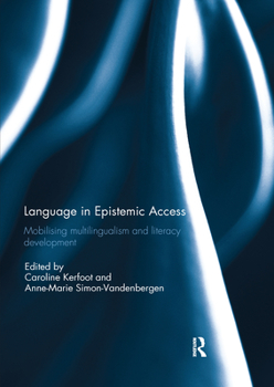 Paperback Language in Epistemic Access: Mobilising multilingualism and literacy development Book