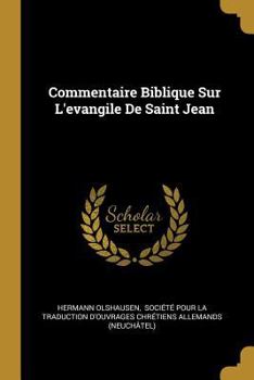 Paperback Commentaire Biblique Sur L'evangile De Saint Jean [French] Book