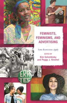 Paperback Feminists, Feminisms, and Advertising: Some Restrictions Apply Book