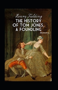 Paperback The History of Tom Jones, a Foundling (Illustrated) Book