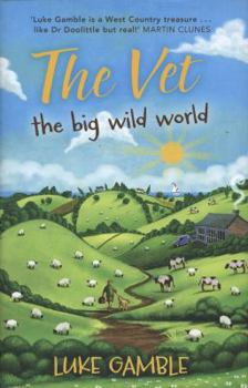 Hardcover The Vet: The Big Wild World. Luke Gamble Book