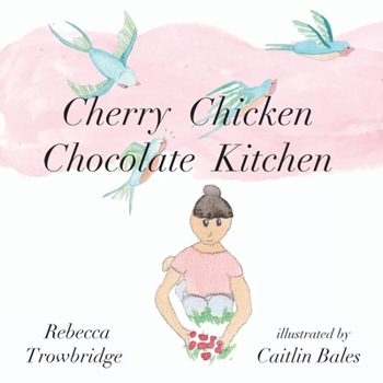 Paperback Cherry Chicken Chocolate Kitchen: Poems on Play Book