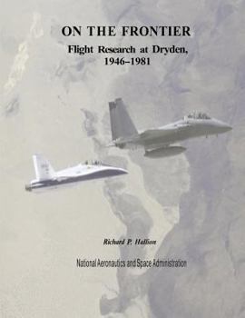 Paperback On The Frontier: Flight Research at Dryden, 1946-1981 Book