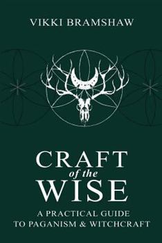 Paperback Craft of the Wise: A Practical Guide to Paganism & Witchcraft Book