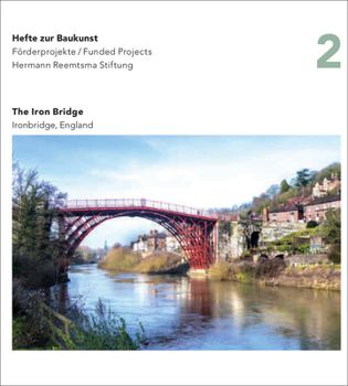 Paperback Iron Bridge, England: Hefte Zur Baukunst [German] Book