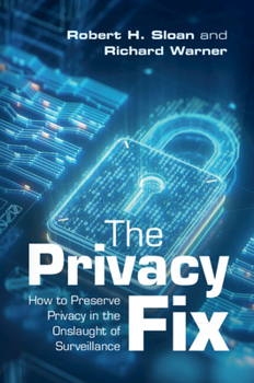 Paperback The Privacy Fix: How to Preserve Privacy in the Onslaught of Surveillance Book