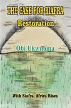 Paperback The Case For Biafra Restoration Book