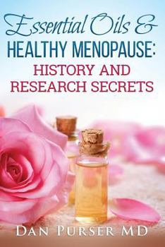 Paperback Essential Oils and Healthy Menopause: History and Research Secrets Book