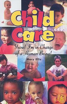 Paperback Child Care: Yeow! I'm in Charge of a Human Being! Book