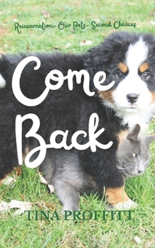 Paperback Come Back: How Past Lives with Animals Changed the Way I Think about Death Book