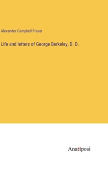 Hardcover Life and letters of George Berkeley, D. D. Book