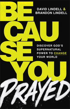 Because You Prayed: Discover God's Supernatural Power to Change Your World