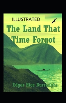 Paperback The Land That Time Forgot Illustrated Book