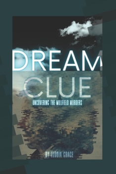 Paperback Dream Clue: Uncovering the Millfield Murders Book