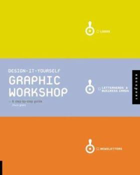 Hardcover Design It Yourself: Graphic Workshop: A Step-By-Step Guide Book