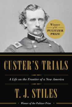 Hardcover Custer's Trials: A Life on the Frontier of a New America Book