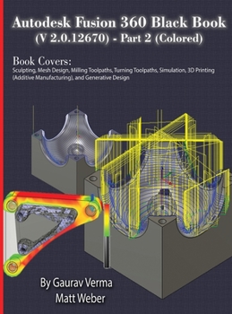 Hardcover Autodesk Fusion 360 Black Book (V 2.0.12670) - Part 2 (Colored) Book