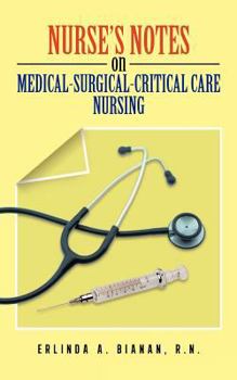 Paperback Nurse's Notes on Medical-Surgical-Critical Care Nursing Book