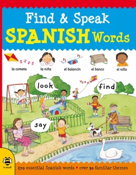 Paperback Find & Speak Spanish Words: Look, Find, Say Book