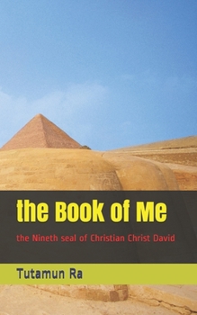 Paperback The Book of Me: the Nineth seal of Christian Christ David Book