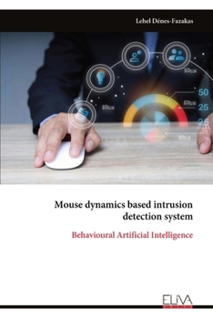 Paperback Mouse dynamics based intrusion detection system: Behavioural Artificial Intelligence Book