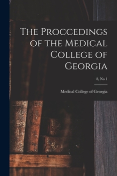 Paperback The Proccedings of the Medical College of Georgia; 8, no 1 Book