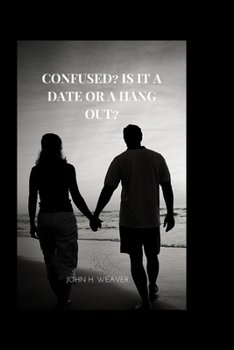 Paperback Confused? Is It A Date Or A Hang Out? Book
