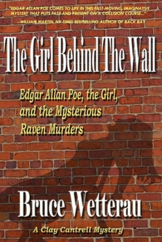 Paperback The Girl Behind The Wall: Edgar Allan Poe, the Girl, and the Mysterious Raven Murders Book