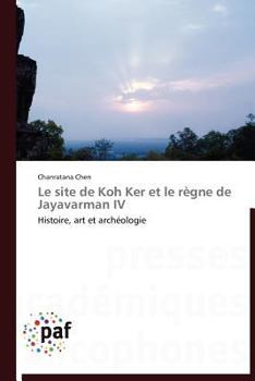 Paperback Le Site de Koh Ker Et Le Règne de Jayavarman IV [French] Book