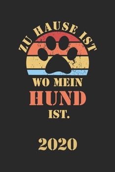 HUND 2020: Kalender | Lustiger Hunde Spruch Terminplaner | Frauchen Herrchen Terminkalender Wochenplaner, Monatsplaner & Jahresplaner für ... 120 Seiten | Geschenk (German Edition)