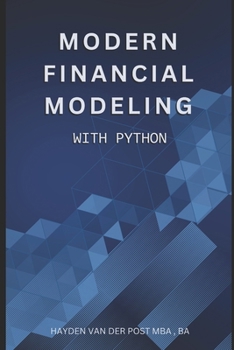 Paperback Modern Financial Modeling with Python: From StatsModels to Strategy Book