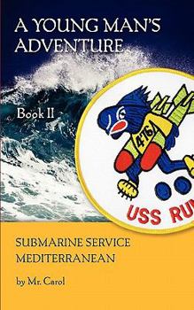 Paperback A Young Man's Adventure Book II: Submarine Service Mediterranean Book