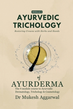 Paperback Ayurvedic Trichology - Restoring Hair Holistically: Module 2 Book