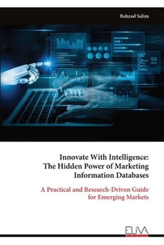 Paperback Innovate With Intelligence: The Hidden Power of Marketing Information Databases Book