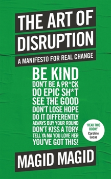 Paperback The Art of Disruption: A Manifesto for Real Change Book