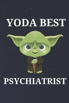 Paperback Yoda Best Psychiatrist: Unique Appreciation Gift with Beautiful Design and a Premium Matte Softcover Book