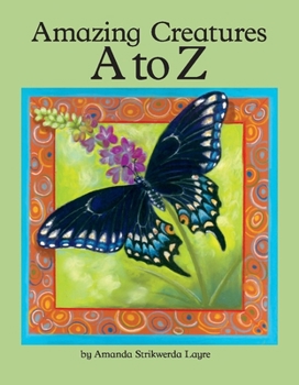 Hardcover Amazing Creatures A to Z: Volume 1 Book
