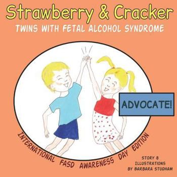 Paperback Advocate!: Strawberry & Cracker, Twins with Fetal Alcohol Syndrome Book