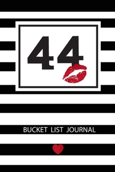44 Bucket List Journal: Unique 30th Birthday Gifts For Women, Bucket List Notebook bday: 6x9 inches Paperback, Birthday Gift For  women mom sister girlfriend wife aunt  grandma