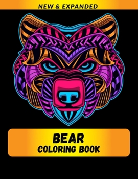 Paperback Bear Coloring Book (New & Expanded): Wonderful bear Coloring Book For bear Lover, Adults, Teens Book