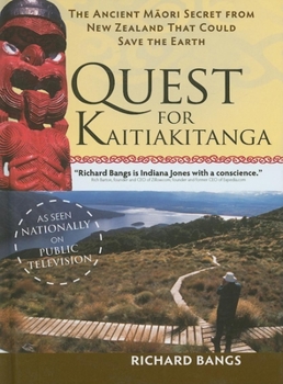 Hardcover The Quest for Kaitiakitanga: The Ancient Maori Secret from New Zealand That Could Save the Earth Book