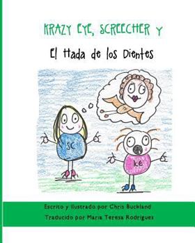 Paperback Krazy Eye, Screecher y el Hada de los dientes: Una historia de Krazy Eye [Spanish] Book