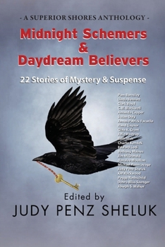 Midnight Schemers & Daydream Believers: 22 Stories of Mystery & Suspense (Superior Shores Anthology)
