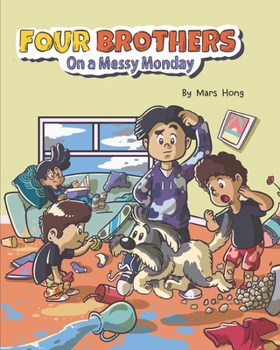 Four Brothers on a Messy Monday (Days of the Week Book Series)