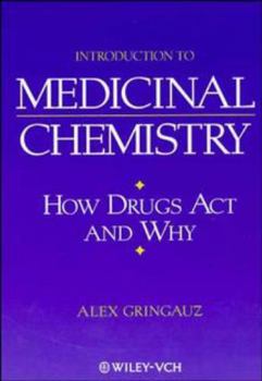 Hardcover Introduction to Medicinal Chemistry: How Drugs ACT and Why Book