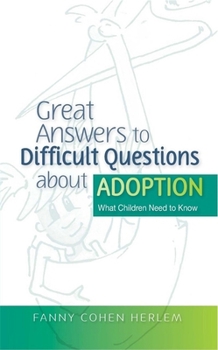 Paperback Great Answers to Difficult Questions about Adoption: What Children Need to Know Book